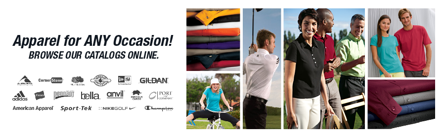 Apparel for ANY Occasion! Browse our catalogs online.